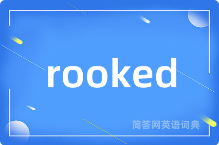 rooked是什么意思,rooked的中文翻译 rooked