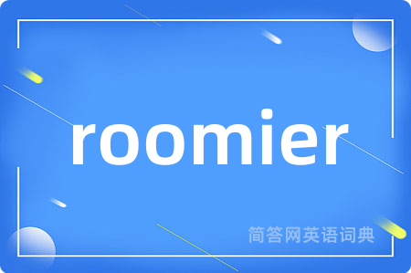 roomier