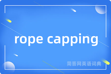 rope capping