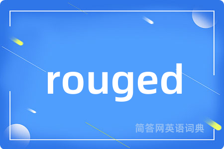 rouged