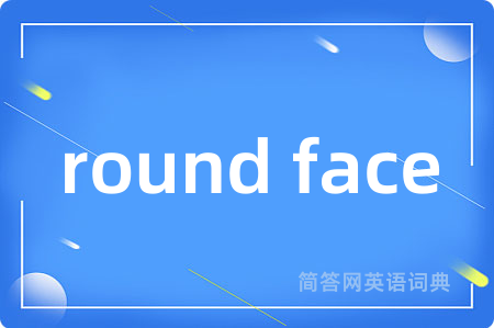round face