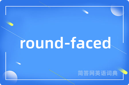 round-faced