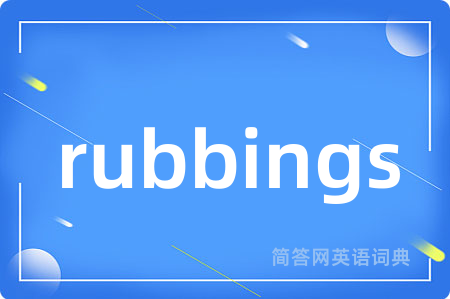 rubbings