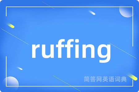 ruffing