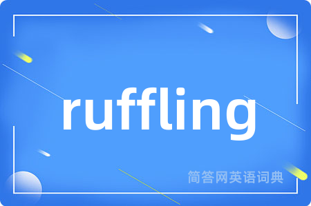 ruffling
