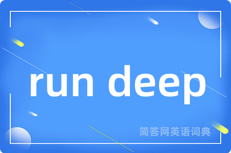 run deep