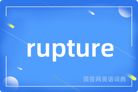 rupture