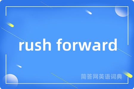 rush forward