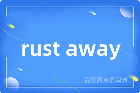 rust away