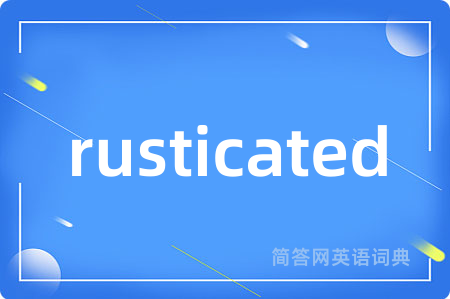 rusticated