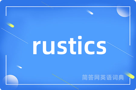 rustics