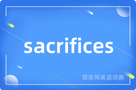 sacrifices