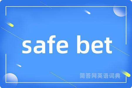safe bet