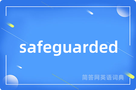 safeguarded