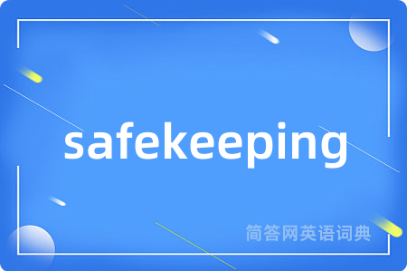 safekeeping