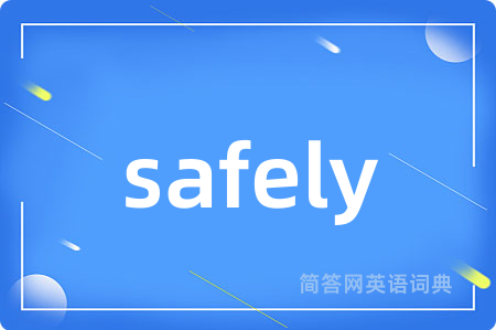 safely