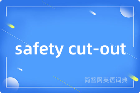 safety cut-out