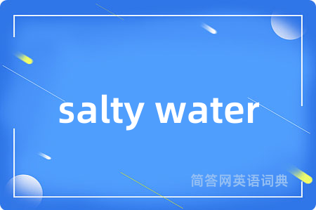 salty water