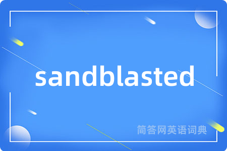 sandblasted