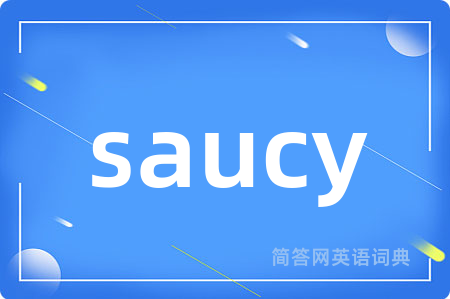 saucy