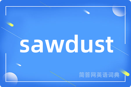 sawdust