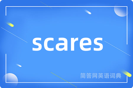 scares