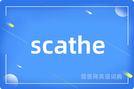 scathe