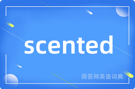 scented