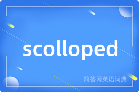 scolloped