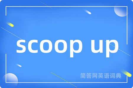 scoop up
