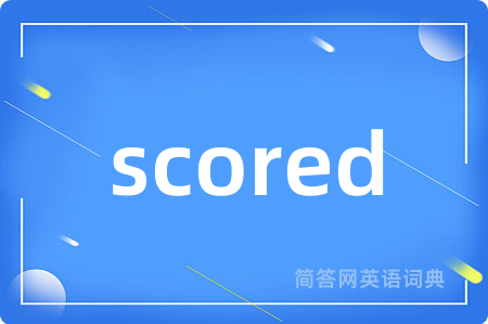 scored