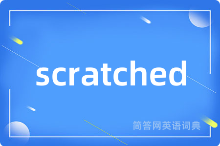scratched