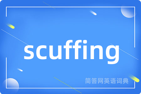 scuffing