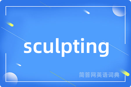 sculpting