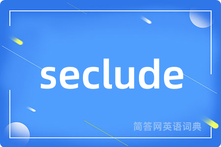 seclude