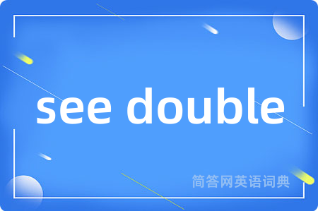 see double