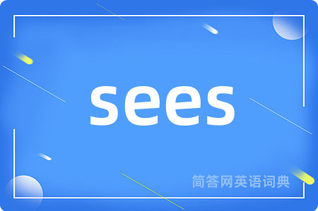 sees