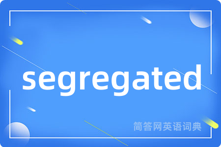 segregated