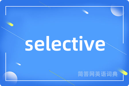 selective