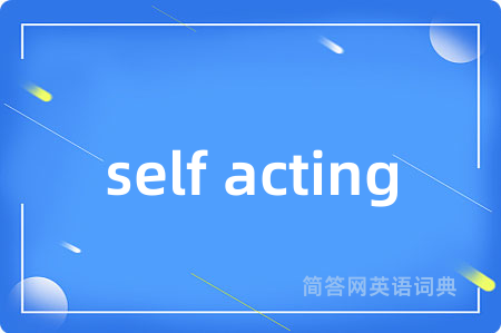 self acting
