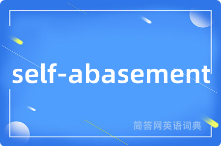 self-abasement
