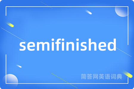 semifinished