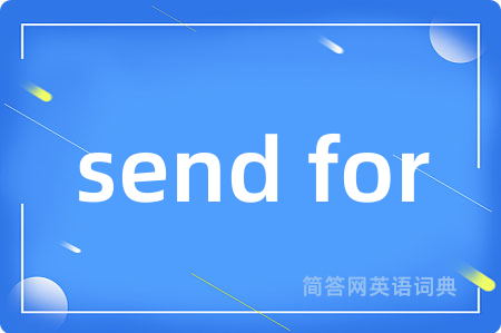 send for
