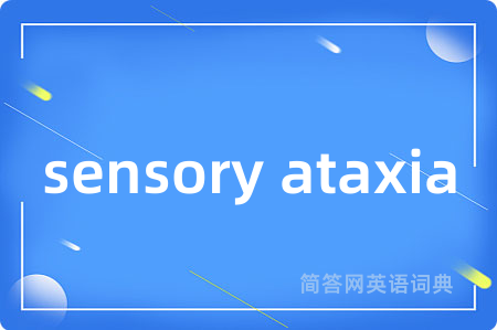 sensory ataxia