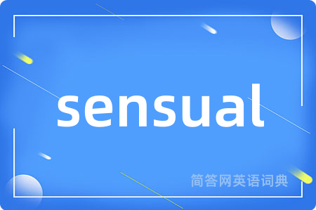 sensual