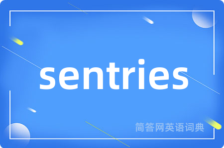 sentries