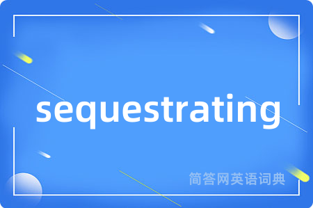 sequestrating