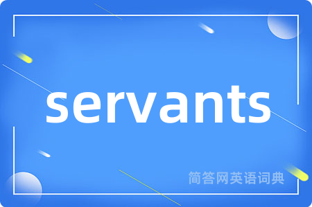 servants