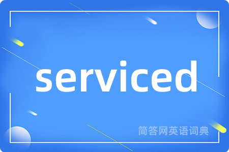 serviced