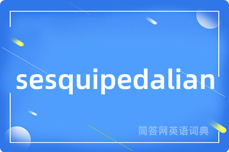 sesquipedalian